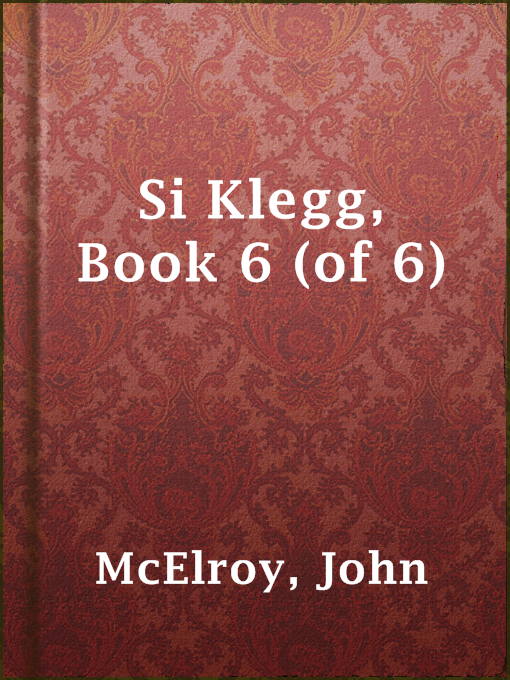 Title details for Si Klegg, Book 6 (of 6) by John McElroy - Available